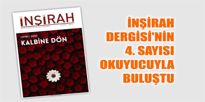 İnşirah Dergisi’nin 4. sayısı okuyucuyla buluştu